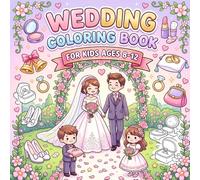 Wedding Coloring Book for Kids Ages 8-12: Wedding Themed Coloring Pages with Brides, Grooms, Flowers, Cakes, Rings, and Celebration Scenes