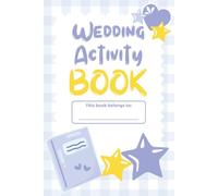 Wedding Colouring and Activity Book: Wedding Activity Book for Kids Ages 2-10 - Fun Games, Puzzles, Colouring & More - Keeps Children Entertained ... & Receptions (Wedding Day Essentials)