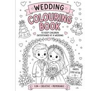 Wedding Day Fun Colouring Book: 40 Wedding-Themed Colouring Pages to Keep Children Happy and Entertained