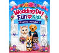 Wedding Day Fun for Kids: Coloring and Activity Book
