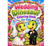Wedding Dinosaur Coloring Book For Kids 3-8: 40 Fun Wedding Dinosaur Coloring Pages for Kids | Cute Dinosaur Bride & Groom Designs | Single-Sided Pages | Large 8.5 x 11 Inch Format