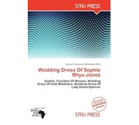 Wedding Dress Of Sophie Rhys-Jones: Sophie, Countess Of Wessex, Wedding Dress Of Kate Middleton, Wedding Dress Of Lady Diana Spencer