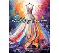 Wedding Dresses Coloring Book for Adults, Women, Men, Teens | 25 Images | Stress Relief, Relaxation, Perfect of people with Autism | Book 1