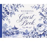 Wedding Guest Book: A Beautiful Guest Sign In Book for Messages, Advice, Well Wishes, and Lasting Memories from Your Wedding Day