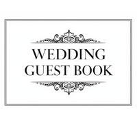 Wedding Guest Book: Elegant Charcoal and White for Marriage Receptions, Keepsake Memory Journal for Guests to Write Messages and Well Wishes