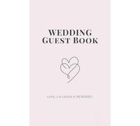 Wedding Guest Book - Elegant Compact Keepsake for Love, Laughter & Memories: A Modern 5.5 x 8.5 Guestbook for Weddings, Bridal Showers, Engagements & Special Celebrations