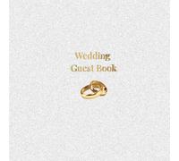 Wedding Guest Book: Elegant Sign In Book with Memories, Wishes and Advice pages. Modern minimalist design for weddings, 120 pages ( WHITE COVER)