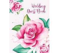 WEDDING GUEST BOOK: Guestbook for best wishes from family and friends for the newlyweds, a precious keepsake of a special moment in life
