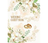WEDDING GUEST BOOK: Guestbook for best wishes from family and friends for the newlyweds, a precious keepsake of a special moment in life