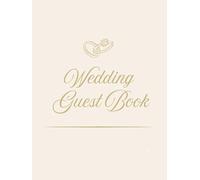 Wedding Guest Book: Hardback Wedding Guest Book featuring blank pages for guest messages, a dedicated gift log, and space for photos: Keepsake