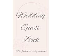 Wedding guest book: Perfection in every moment