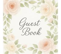 Wedding Guest Book: Romantic Wedding Guest Book Keepsake Sign-In Pages with Space for Names, Messages, and Photo Memories, Blush pink and ivory roses ... showers, anniversaries, or special occasions