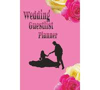 Wedding Guestlist Planner: Address Book Tracks Gifts, Invitations, Attendees and more | 6 x 9 inches, 120 pages... Gift for Bride, and Groom.