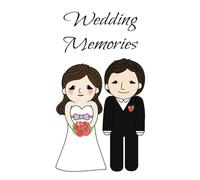 WEDDING MEMORIES: The Perfect Wedding Gift, Blank Book For Guests To Sign And Write Notes To The Married Couple