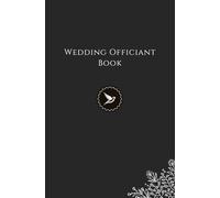 Wedding Officiant Book: A wedding officiant notebook that serves as a guide, memory keeper, and officiant gift all in one | Convenient 5.25 x 8 in Size