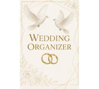 Wedding Organizer: Plan Your Dream Wedding - Elegant Planner with Checklists, Timelines & Notes