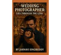 Wedding Photographer : Lies Through the Lens (Suspense & Mystery)