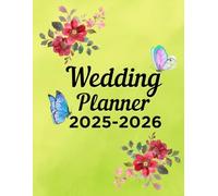 Wedding Planner 2025 - 2026: Boost Excitement and Simplify Countdown Planning with Detailed Checklists, Budget Tracker, and Guest List Organizer - ... Engaged Couples, Brides and Grooms-to-Be