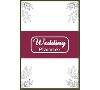 Wedding Planner: A Beautifully Organized Journey to Your Wedding Day