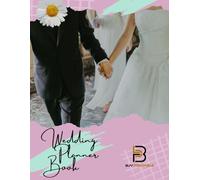 Wedding Planner Book - Budget Tracker, Checklist & Organizer for Brides: Guest List, Seating Chart, Vendor Planning & Timeline Journal for Stress-Free (Planners)