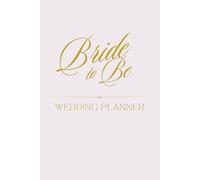 Wedding Planner: Complete Notebook - 150 Pages to Organize & Plan Your Perfect Day! Includes Budgeting, Checklists, Guest list & more.
