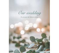 Wedding Planner & Organizer: Checklists, Budget Planning, Timelines & Vendor Management for a Stress-Free Wedding