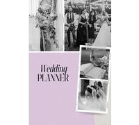 Wedding Planner Organizer: Plan, Track, Budget, and Organize Your Perfect Day - All in One Place