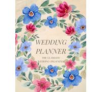 Wedding Planner: The Ultimate Wedding Organizer