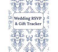 Wedding RSVP & Guest Tracker: 120 Pages Guest List, RSVP, and Thank You Note Organizer To Plan Your Day