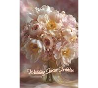 Wedding Season Scribbles: A Bride-to-Be’s Blank Notebook for Writing Lists, Laughs, and Last-Minute Ideas