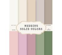 Wedding Solid Colors Scrapbook Paper - 50 Pages, 25 Double-Sided Colors - 8.5 x 11 in Romantic Craft Pad: Ivory, Blush, Sage, Mauve, Champagne, Dove ... for Journals, Cards, Collage, DIY Crafts