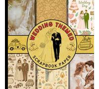 Wedding themed scrapbook paper: antique style floral romantic patterns & elegant designs scrapbooking paper perfect for wedding invitations, ... shower decorations and more crafting projects