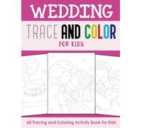 Wedding Trace and Color for Kids: Tracing and Coloring Activity Book for Kids