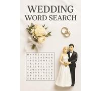 Wedding Word Search Book: 50+ Wedding Word Search Puzzles for Teens and Adults - Fun and Romantic Brain Games About Love, Marriage, Traditions, Celebrations & the Big Day | With Solutions