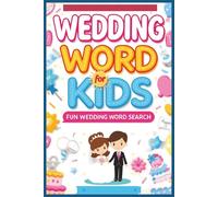 Wedding Word Search for Kids: Fun Activity Book & Party Favor: Perfect Kids Activity Book & Wedding Favor Gift