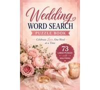Wedding Word Search Puzzle Book: 73 Wedding Word Search Puzzle Book - Explore Wedding Traditions, Dresses, Flowers & More
