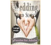WEDDING Word Search Puzzle Book: Word Searches with Easy-to-Read Print about Brides, Bridesmaids, Bridal Parties, Wedding Guests and MORE I 6 X 9 ... Vacations, Holidays, Weddings, and Free Times
