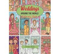 Weddings Around the World: A Global Wedding Coloring Book for Relaxation and Creativity: Traditional Brides and Grooms from 30+ Countries to Color and Relax (Mandalas Coloring Book)