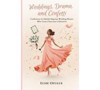Weddings, Drama, and Confetti: Confessions of a British-Nigerian Wedding Planner Who Turns Chaos into Celebration
