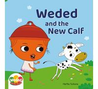 Weded and the New Calf: A Heartwarming Ethiopian Friendship Story for Kids 3-8 | A Great Read-Aloud and Holiday Gift (Weded’s Adventures: Ethiopian-Inspired Tales for Kids and Families Worldwide)