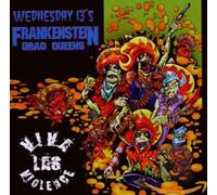 Wednesday 13'S Frankenstein Drag Queens - Viva Las Violence
