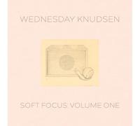 Wednesday Knudsen - Soft Focus, Vol. 1 [VINYL] [Vinilo]