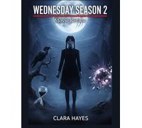 Wednesday Season 2 Movie Review: Ein vollständiger Leitfaden mit Einblicken hinter die Kulissen, Produktionsdramen und den nächsten Schritten