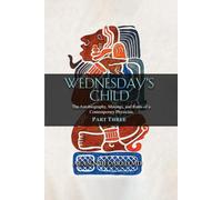 Wednesday's Child: The Autobiography, Musings, and Rants of a Contemporary Physician - Part Three
