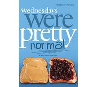 Wednesdays were Pretty Normal: A Boy, Cancer, And God