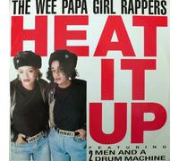 Wee Papa Girl Rappers, The* Featuring 2 Men And A Drum Machine* - Heat It Up