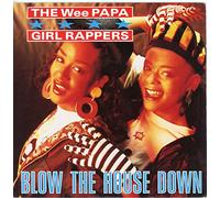 WEE PAPA GIRL RAPPERS - WEE PAPA GIRL RAPPERS - BLOW THE HOUSE DOWN - 7 inch vinyl / 45