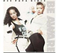 Wee Papa Girls - Be Aware