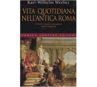 Weeber Karl W. - Vita Quotidiana Nell'antica Roma