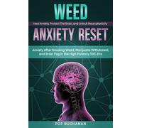 Weed Anxiety Reset: Anxiety After Smoking Weed, Marijuana Withdrawal, and Brain Fog in the High-Potency THC Era: 2 (The Sober Brain Reset)